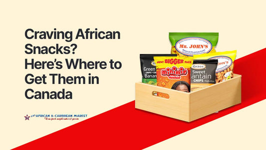 Craving African Snacks? Here’s Where to Get Them in Canada